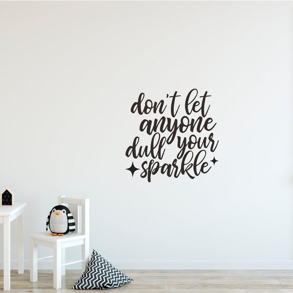 'Don't let anyone dull your sparkle' Wall Decal