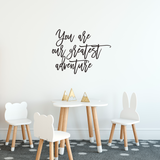 'You are our greatest adventure' Wall Decal